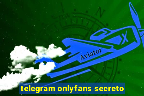 telegram onlyfans secreto